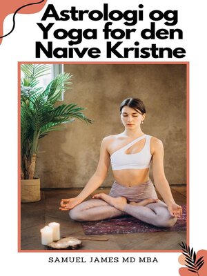 cover image of Astrologi og Yoga for den Naive Kristne